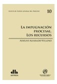 La Impugnación Procesal. Los Recursos  Alvarado Velloso