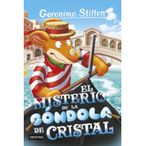 Libro El Misterio De La Gondola De Cristal - Geronimo Sti...
