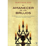 El Amanecer De Los Brujos Santiago Río Ediciones Del Bronce