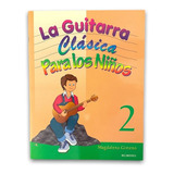 Método Infantil La Guitarra Clásica Para Los Niños Volumen 2