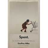 Spent Sex, Evolution, And Consumer Behavior, Geoffrey Miller