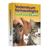 Libro Vademécum Farmacológico Para Perros Y Gatos