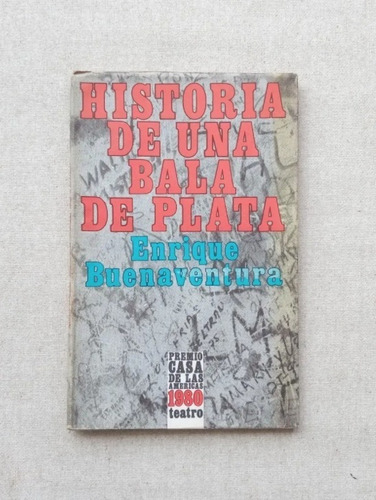 Historia De Una Bala De Plata, Enrique Buenaventura
