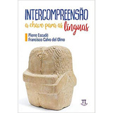 Intercompreensão: A Chave Para As Línguas, De Escude, Pierre / Olmo, Francisco Calvo Del. Editora Parabola, Capa Mole Em Português