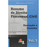 Resumo De Direito Processual Civil- Vol.7: Execução E Caut, De Fabio B. De Alcantara. Editora Jh Mizuno, Capa Mole Em Português