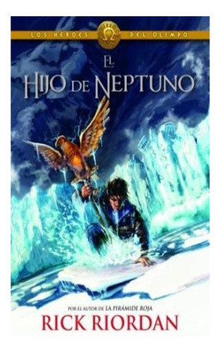 El Hijo De Neptuno (los Héroes Del Olimpo 2) - Riordan - Ri