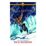 El Hijo De Neptuno (los Héroes Del Olimpo 2) - Riordan - Ri