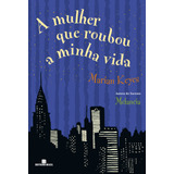 A Mulher Que Roubou A Minha Vida, De Keyes, Marian. Editora Bertrand Brasil Ltda., Capa Mole Em Português, 2015