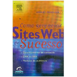 Livro Como Gerenciar Sites Web De Sucesso - Ashley Friedlein [2003]