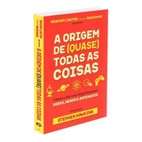 A Origem De (quase) Todas As Coisas: Ciência A Jato Com Infográficos Para Geeks, Nerds E Antenados, De Lawton, Graham. Editora Pensamento-cultrix Ltda., Capa Mole Em Português, 2021