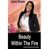Libro Beauty Within The Fire - Boose, Iyana