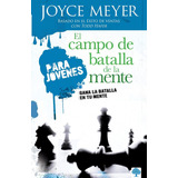 El Campo De Batalla De La Mente Para Jóvenes · Joyce Meyer