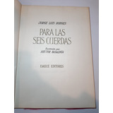 Antiguo Libro Para Las Seis Cuerdas Borges 1965 Ro 1170