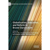 Libro Globalisation, Education, And Reform In Brunei Daru...