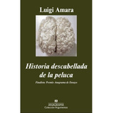 Historia Descabellada De La Peluca - Amara - Anagrama
