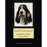 English Cocker Spaniel Robt J May Cross Stitch Pattern