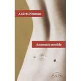 Anatomía Sensible - Andres Neuman