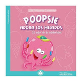 Poopsie Adora Los Helados: El Valor De La Solidaridad