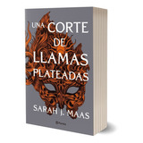 Libro Una Corte De Llamas Plateadas - Spin Off De Una Corte De Rosas Y Espinas, De Maas, Sarah J.. Editorial Planeta, Tapa Blanda En Español, 2021