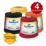 Kit Barbante Euroroma 600g Fio Nº6 - 4 Und Escolha Sua Cor