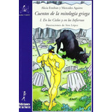Cuentos De La Mitología Griega 1: En Los Cielos Y Infiernos, De Alicia Esteban. Editorial De La Torre, Tapa Pasta Blanda En Español, 2001