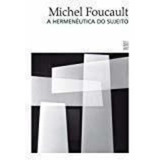 Livro A Hermenêutica Do Sujeito - Michel Foucault