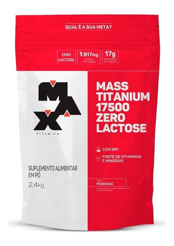 Hipercalórico Mass Titanium 17500 Zero Lactose 2,4kg - Max