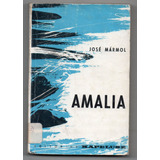 Amalia - Jose  Marmol - Usado Antiguo 1960 Kapelusz