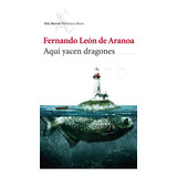 Aqui Yacen Dragones - Leon De Aranoa,fernando