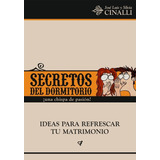 Secretos Del Dormitorio - José Luis Y Silvia Cinalli
