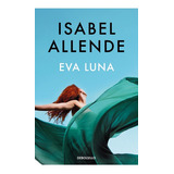Eva Luna, De Isabel Allende. Editorial Debols!llo, Tapa Blanda En Español, 2022