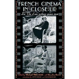 French Cinema In Close-up, De Michael Abecassis. Editorial Phaeton Publishing Limited, Tapa Blanda En Inglés, 2015