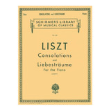 Consolations And Liebestraume For The Piano / Consolaciones 