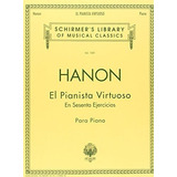 El Pianista Virtuoso In 60 Ejercicios - Complete, De C. L. Hanon. Editorial Hal Leonard Corporation En Español