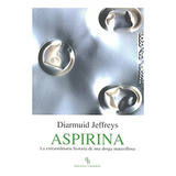 Aspirina : La Extraordinaria Historia... - Montesinos - #w