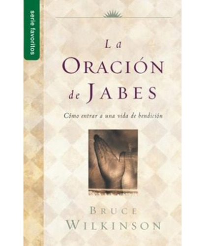 La Oración De Jabes -  Bruce Wilkerson ( Bolsillo ) 