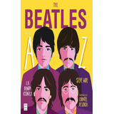 The Beatles De La A A La Z - La Banda Iconica - Steve Wide