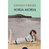 Soria Moria, De Espido Freire. Editorial Alianza, Tapa Dura En Español