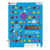 Robotica Ii - Next - Construi Y Programa Con Lego Educacion