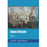 Libro : Arpas Eternas Yhasua - Apostoles Y Amigos Vol. 1...