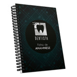 Caderno Ficha Anamnese Odontológica Para Dentista