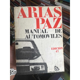 Manual De Automóviles - Arias Paz - Original Usado