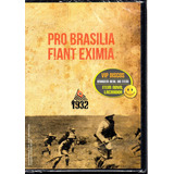Dvd Pro Brasilia Fiant Eximia Revolução De 1932 Novo Lacrado
