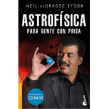 Astrofísica Para Gente Con Prisa, De Degrasse Tyson, Neil., Vol. 1.0. Editorial Paidós, Tapa Blanda, Edición 1.0 En Español, 2023