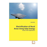 Electrificacion De Areas Rurales Usando Energia Solar: Estud