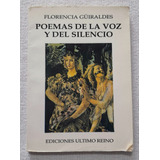 Poemas De La Voz Y Del Silencio - Florencia Guiraldes 