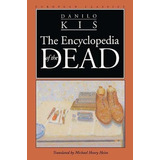 Encyclopedia Of The Dead (european Classics), De Kis, Danilo. Editorial Northwestern University Press, Tapa Blanda En Inglés