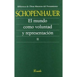 Mundo Como Voluntad Y Representacion Ii, El - Schopenhauer,