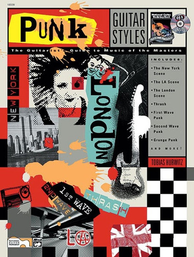 Punk Guitar Styles: The Guitarist's Guide To Music Of The Ma