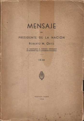 Mensaje Presidente Ortiz Al Iniciar Sesiones Congreso 1938